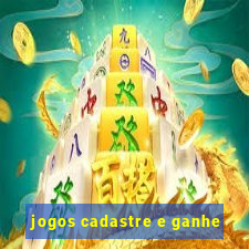 jogos cadastre e ganhe